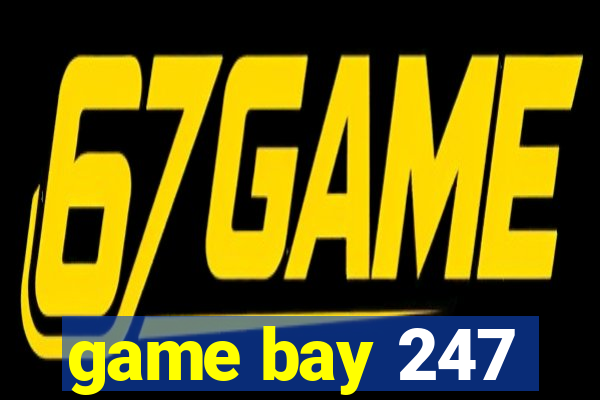 game bay 247