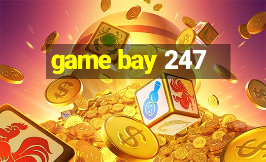 game bay 247