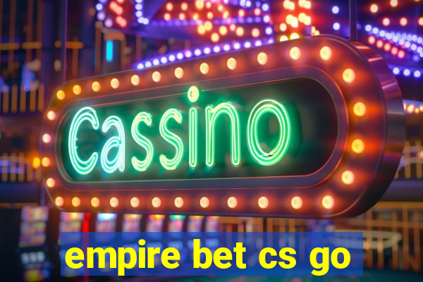 empire bet cs go