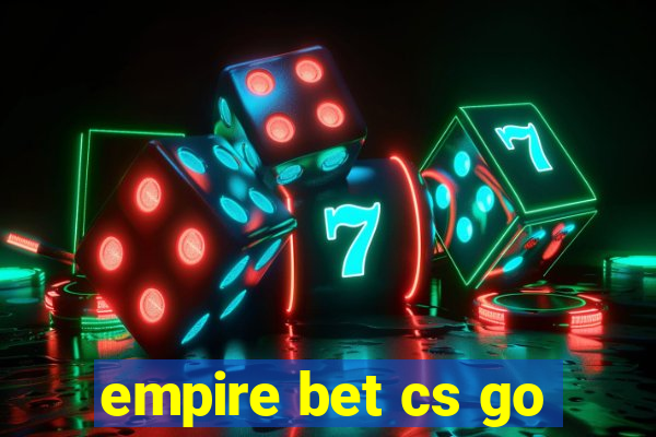 empire bet cs go