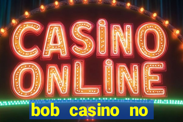 bob casino no deposit bonus