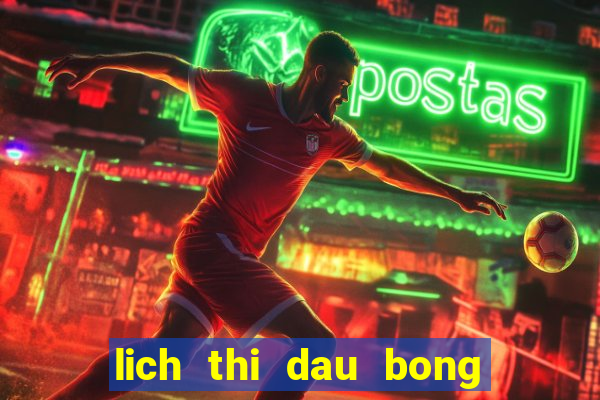 lich thi dau bong da anh