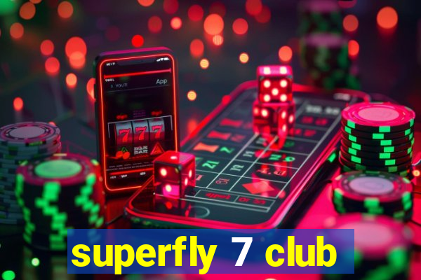 superfly 7 club