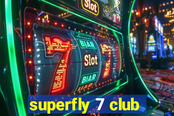 superfly 7 club