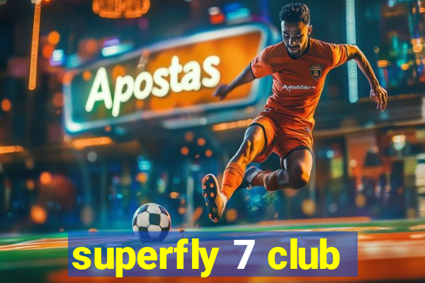 superfly 7 club