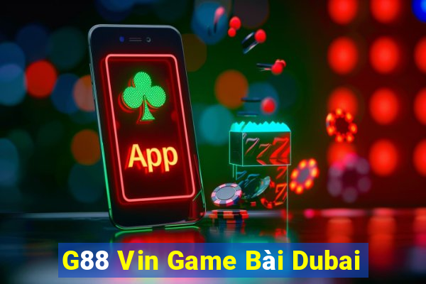 G88 Vin Game Bài Dubai