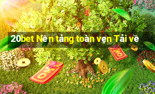 20bet Nền tảng toàn vẹn Tải về