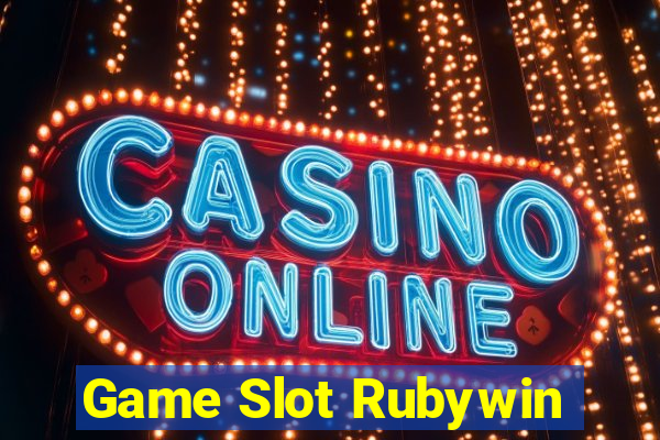 Game Slot Rubywin