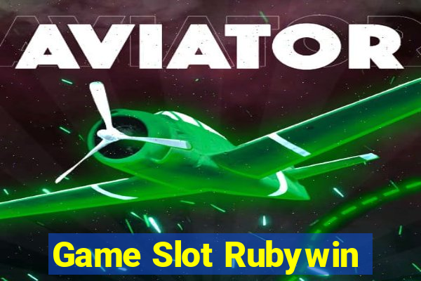 Game Slot Rubywin