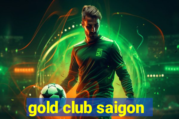 gold club saigon