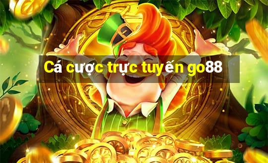 Cá cược trực tuyến go88