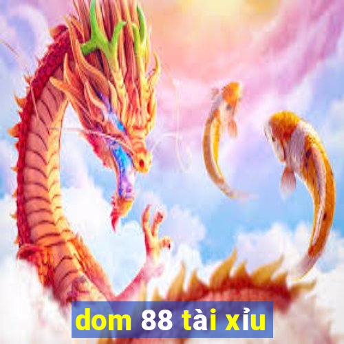 dom 88 tài xỉu