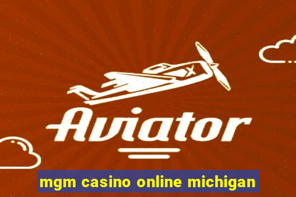 mgm casino online michigan