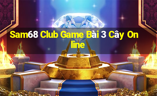 Sam68 Club Game Bài 3 Cây Online