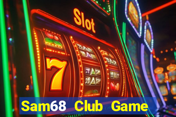 Sam68 Club Game Bài 3 Cây Online