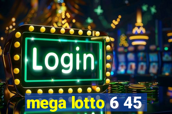 mega lotto 6 45