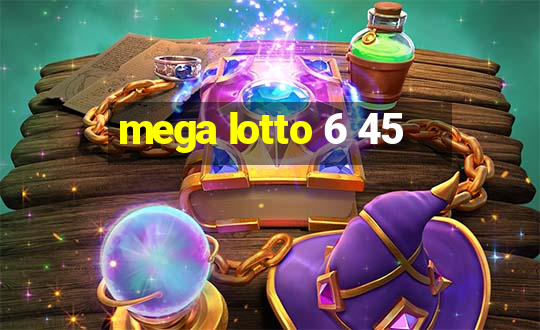 mega lotto 6 45