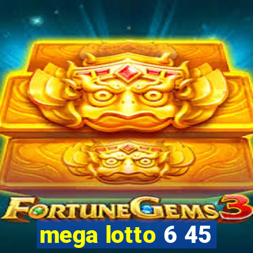 mega lotto 6 45