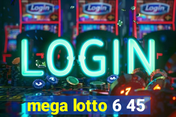 mega lotto 6 45