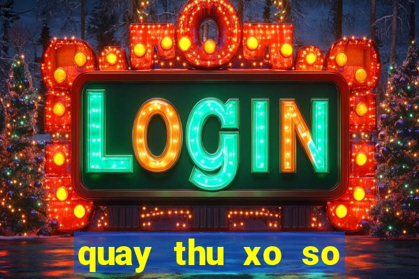 quay thu xo so dac lac