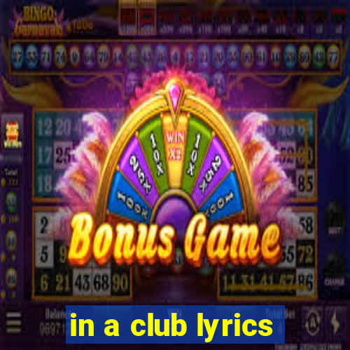 in a club lyrics