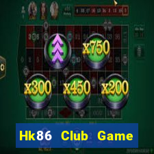 Hk86 Club Game Bài Hot Nhất Hiện Nay