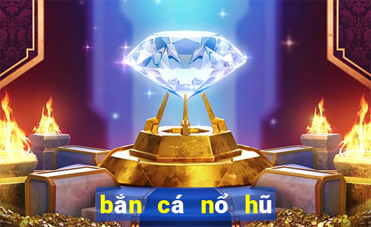 bắn cá nổ hũ online 2d