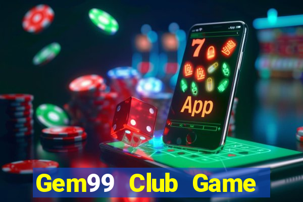 Gem99 Club Game Bài 2022