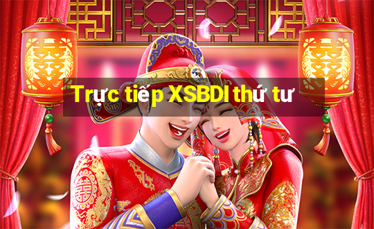 Trực tiếp XSBDI thứ tư