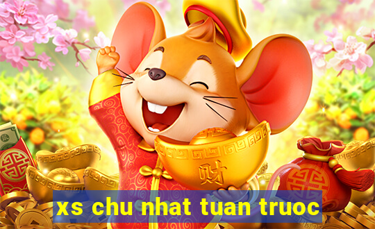 xs chu nhat tuan truoc