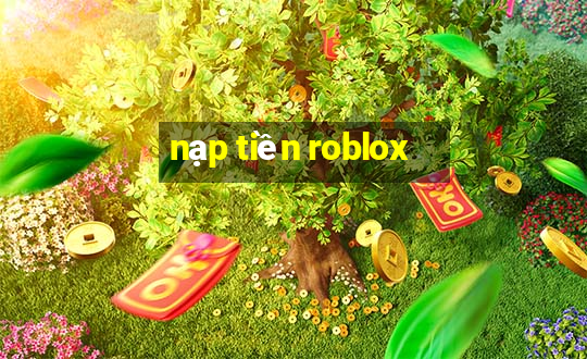 nạp tiền roblox