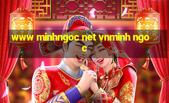 www minhngoc net vnminh ngoc