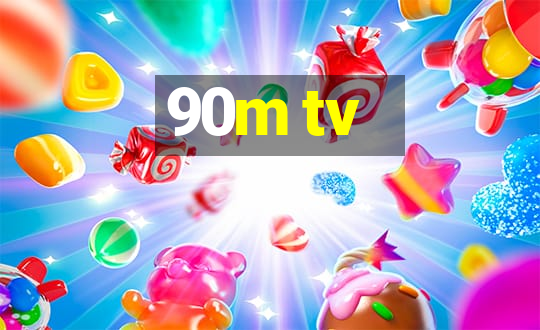 90m tv