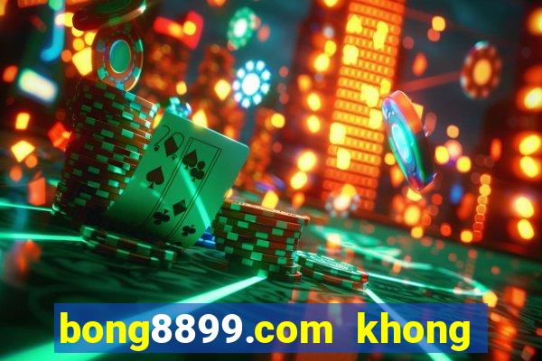 bong8899.com khong bi chan