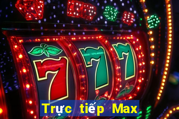 Trực tiếp Max 4D ngày 10