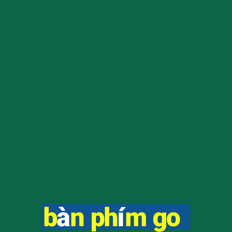 bàn phím go