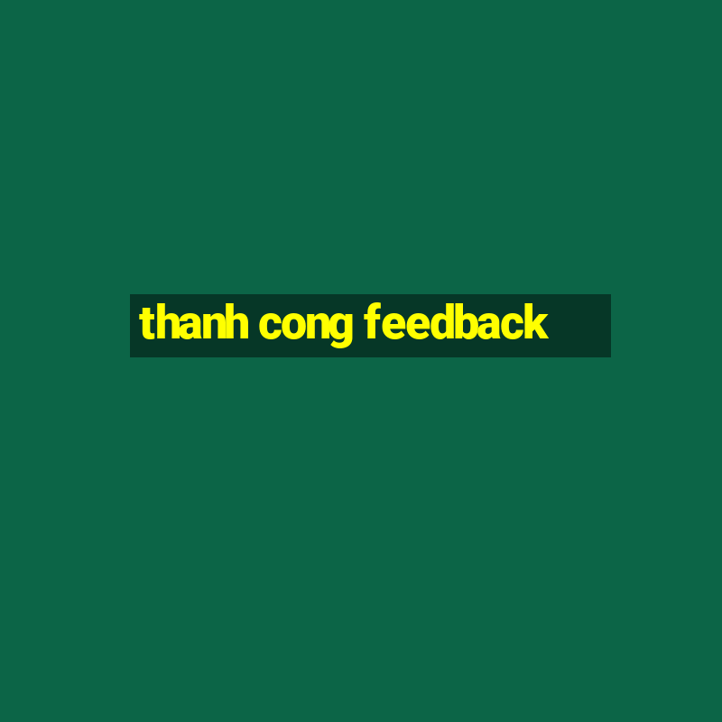 thanh cong feedback