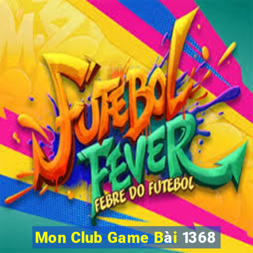 Mon Club Game Bài 1368