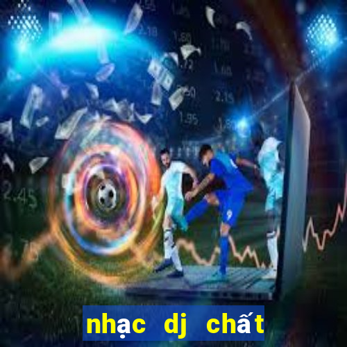 nhạc dj chất lượng cao