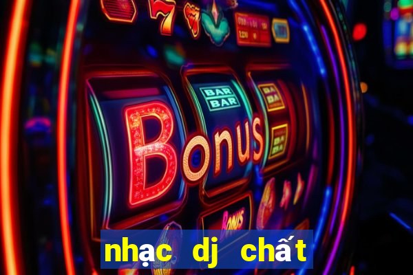 nhạc dj chất lượng cao