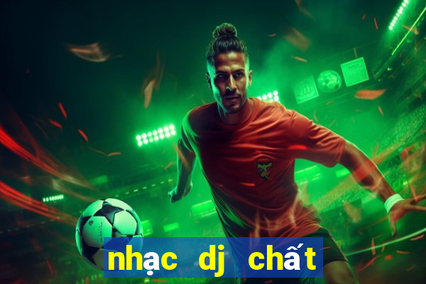 nhạc dj chất lượng cao