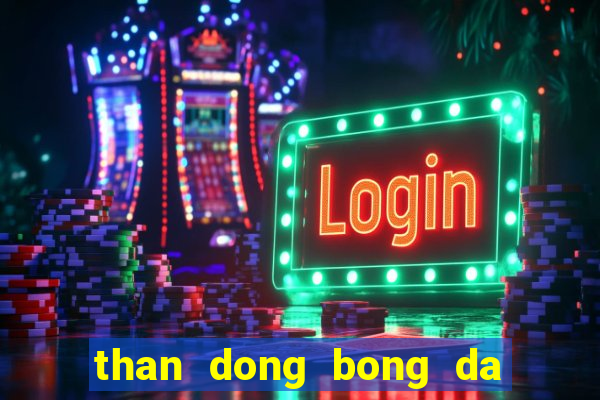 than dong bong da the gioi