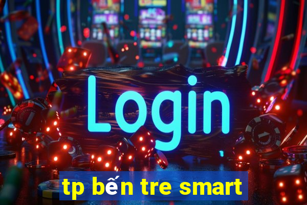 tp bến tre smart