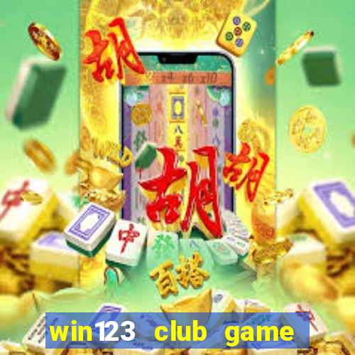 win123 club game bài đổi thưởng