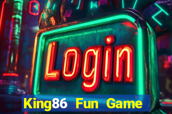 King86 Fun Game Bài Online Uy Tín