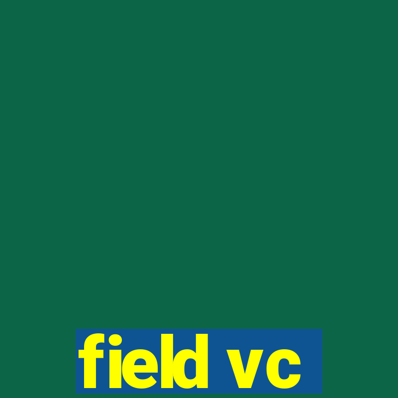 field vc