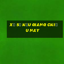 xổ số hậu giang chiều nay