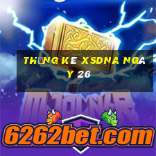 Thống kê XSDNA ngày 26