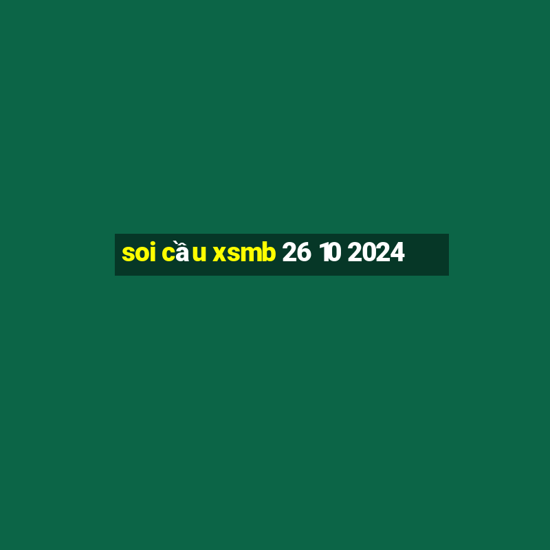 soi cầu xsmb 26 10 2024