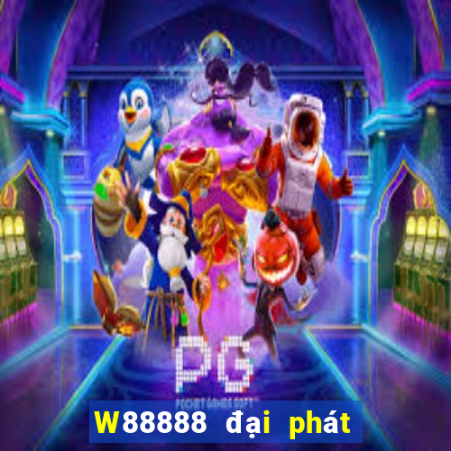 W88888 đại phát 888 là giả